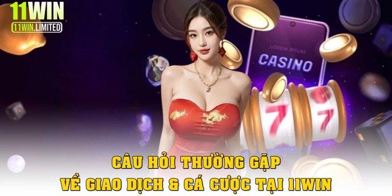Câu hỏi thường gặp về giao dịch & cá cược