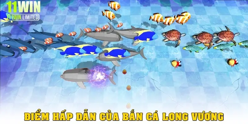 Điểm hấp dẫn cực lớn của bắn cá Long Vương 