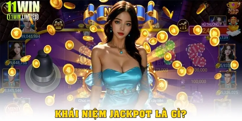 Jackpot là gì? 